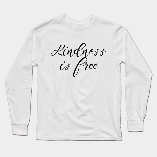 Kindness is free Long Sleeve T-Shirt by qpdesignco